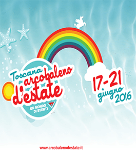 Toscana Arcobaleno d'Estate: centinaia di eventi per il weekend che inaugura la stagione
