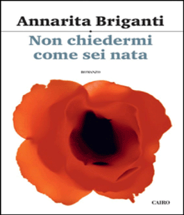 Annarita Briganti presenta ''Non chiedermi come sei nata'' alla libreria IBS
