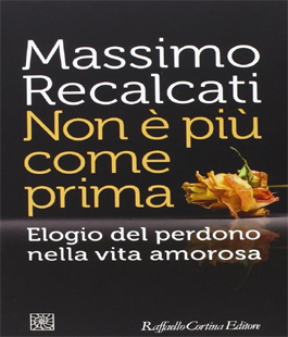 Leggere per non dimenticare: ''Non è più come prima'' di Massimo Recalcati