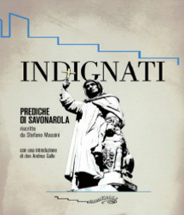 ''Indignati'': le prediche di Savonarola alla Comunità giovanile San Michele