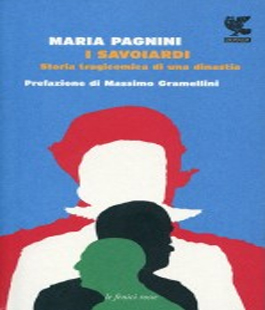 Presentazione del libro ''I Savoiardi. Storia tragicomica di una dinastia'' di Maria Pagnini