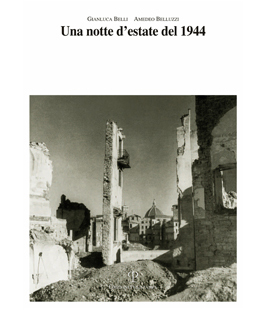 ''Una notte d'estate del 1944'' a cura di Gianluca Belli & Amedeo Belluzzi a Palazzo Medici Riccardi