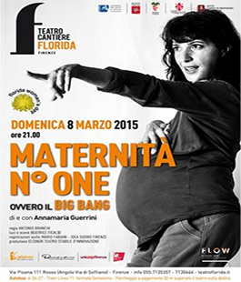 ''Maternità N°One, ovvero il Big Bang'' di e con Annamaria Guerrini al Teatro Cantiere Florida