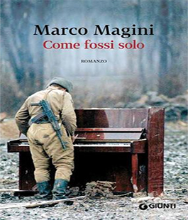 Leggere per non dimenticare: ''Come fossi solo'' di Marco Magini