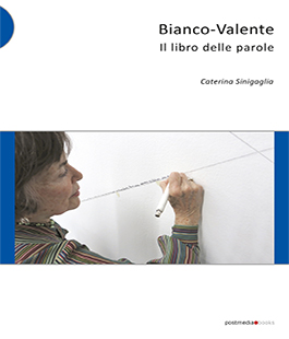 ''Bianco-Valente. Il libro delle parole'' di Caterina Sinigaglia alla Libreria Brac di Firenze