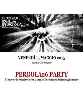 ''Pergola26 Party'', serata di fine stagione dedicata agli under 26 al Teatro della Pergola