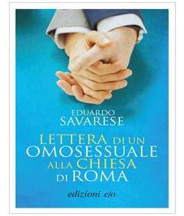 ''Lettera di un omosessuale alla Chiesa di Roma'': il libro di Eduardo Savarese all'IBS