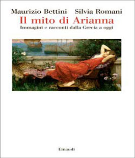Leggere per non dimenticare: ''Il mito di Arianna'' di Maurizio Bettini e Silvia Romani.