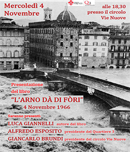 ''L'Arno dà di fòri - 4 novembre 1966'' di Luca Giannelli al Circolo Vie Nuove