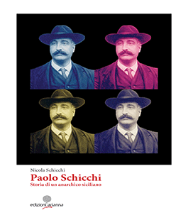 ''Paolo Schicchi, storia di un anarchico siciliano'' di Nicola Schicchi alla Libreria Clichy