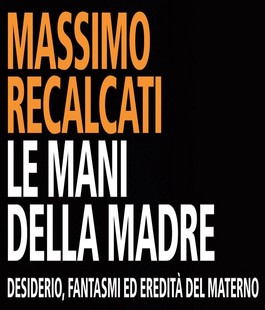 ''Le mani della madre'': Massimo Recalcati presenta il nuovo libro alle Oblate
