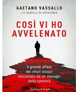 Libreria IBS: ''Così vi ho avvelenato'' di Gaetano Vassallo con Daniela De Crescenzo
