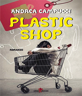 ''Plastic shop'', il libro di Andrea Campucci alla Libreria Mondadori di Firenze