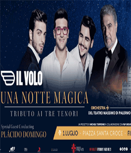 Una notte magica: ''Il Volo'' e Placido Domingo in piazza Santa Croce