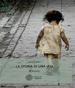 ''La storia di una vita'' di Sara Latini alla Libreria IBS