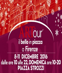 ''Artour il Bello in Piazza'', a Firenze in Piazza Strozzi 8-11 dicembre 2016