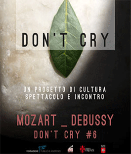 ''Don't Cry #6'': concerto d'archi con brani di Mozart e Debussy al Cimitero agli Allori