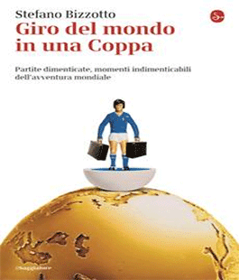 ''Giro del mondo in una Coppa'', presentazione del libro di Stefano Bizzotto alla IBS