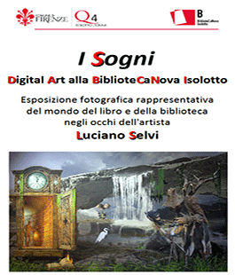 Mostra di Digital Art ''I sogni'' di Luciano Selvi alla BiblioteCaNova Isolotto di Firenze