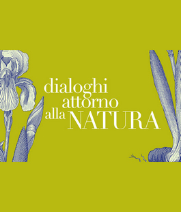 Biblioteche Comunali Fiorentine: "Dialoghi attorno alla Natura" del Sistema Museale di Ateneo