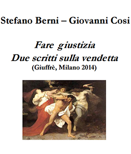 Presentazione del libro ''Fare giustizia. Due scritti sulla vendetta'' di Stefano Berni e Giovanni Cosi