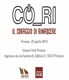 ''CO_RI il COraggio di RInascere'' ad Impact Hub Firenze, tra i relatori anche Montella