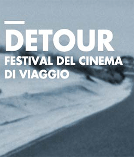 Detour: concorso per lungometraggi e documentari sul viaggio