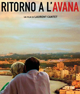 ''Ritorno a l'Avana'' di Laurent Cantet in anteprima nazionale al Cinema Flora