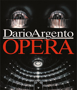 Cuore di Tenebra: ''Opera'' di Dario Argento alle Murate